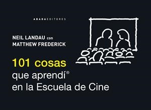 101 COSAS QUE APRENDÍ EN LA ESCUELA DE CINE | 9788415289463 | LANDAU, NEIL | Galatea Llibres | Librería online de Reus, Tarragona | Comprar libros en catalán y castellano online