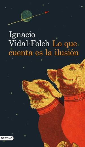 LO QUE CUENTA ES LA ILUSIÓN | 9788423328970 | VIDAL-FOLCH, IGNACIO | Galatea Llibres | Llibreria online de Reus, Tarragona | Comprar llibres en català i castellà online
