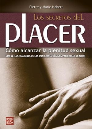 SECRETOS DEL PLACER, LOS | 9788479270636 | HABERT, PIERRE/HABERT, MARIE | Galatea Llibres | Librería online de Reus, Tarragona | Comprar libros en catalán y castellano online