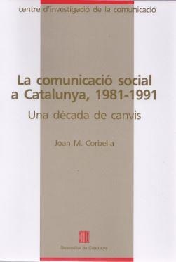 COMUNICACIÓ SOCIAL A CATALUNYA | 9788439318347 | CORBELLA , JOAN M. | Galatea Llibres | Librería online de Reus, Tarragona | Comprar libros en catalán y castellano online