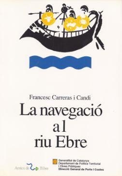NAVEGACIO AL RIU EBRE,LA. | 9788439325888 | CARRERAS CANDI,FRANCESC | Galatea Llibres | Llibreria online de Reus, Tarragona | Comprar llibres en català i castellà online