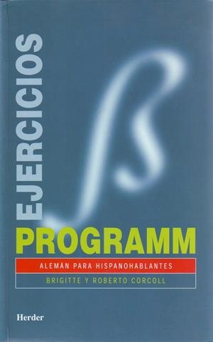 PROGRAMM.ALEMAN PARA HISPANOHABLANTES.EJERCICIOS | 9788425418594 | CORCOLL, BRIGITTE Y ROBERTO | Galatea Llibres | Llibreria online de Reus, Tarragona | Comprar llibres en català i castellà online
