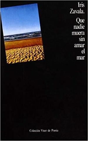 QUE NADIE MUERA SIN AMAR EL MAR           (DIP) | 9788475221335 | ZAVALA, IRIS | Galatea Llibres | Librería online de Reus, Tarragona | Comprar libros en catalán y castellano online