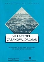 VILLARROEL, CASANOVA, DALMAU .DEFENSORS HEROICS DE | 9788439333456 | CARRERAS I BULBENA , JOSEP RAFAEL | Galatea Llibres | Librería online de Reus, Tarragona | Comprar libros en catalán y castellano online