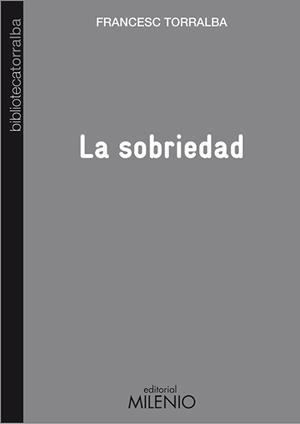 LA SOBRIEDAD | 9788497435048 | TORRALBA, FRANCESC | Galatea Llibres | Librería online de Reus, Tarragona | Comprar libros en catalán y castellano online