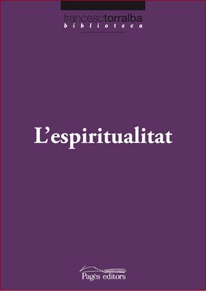 L'ESPIRITUALITAT | 9788499752846 | TORRALBA, FRANCESC | Galatea Llibres | Librería online de Reus, Tarragona | Comprar libros en catalán y castellano online