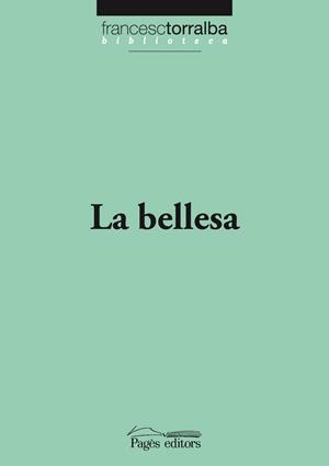 LA BELLESA | 9788499752853 | TORRALBA, FRANCESC | Galatea Llibres | Librería online de Reus, Tarragona | Comprar libros en catalán y castellano online