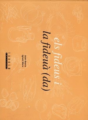 FIDEUS I LA FIDEUA (DA) | 9788481310719 | IBORRA, JOAN | Galatea Llibres | Llibreria online de Reus, Tarragona | Comprar llibres en català i castellà online