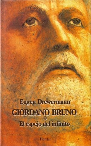 GIORDANO BRUNO O EL ESPEJO DEL INFINITO | 9788425418969 | DREWERMANN, EUGEN | Galatea Llibres | Librería online de Reus, Tarragona | Comprar libros en catalán y castellano online