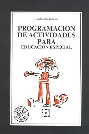 PROGRAMACION DE ACTIVIDADES PARA EDUCACION ESPECIA | 9788486235857 | GARRIDO LANDIVAR, JESUS | Galatea Llibres | Librería online de Reus, Tarragona | Comprar libros en catalán y castellano online