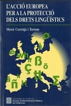 ACCIO EUROPEA PER A LA PROTECCIO DELS DRETS LINGÜI | 9788439334538 | CORRETJA I TORRENS, MERCE | Galatea Llibres | Llibreria online de Reus, Tarragona | Comprar llibres en català i castellà online