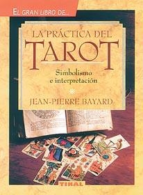 LA PRACTICA DEL TAROT | 9788430579792 | BAYARD, JEAN PIERRE | Galatea Llibres | Llibreria online de Reus, Tarragona | Comprar llibres en català i castellà online