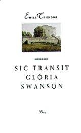 SIC TRANSIT GLORIA SWANSON | 9788482560878 | TEIXIDOR,EMILI | Galatea Llibres | Llibreria online de Reus, Tarragona | Comprar llibres en català i castellà online
