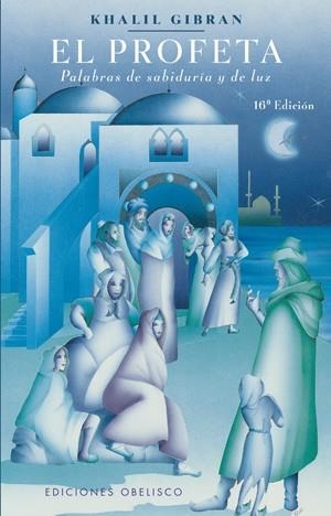 PROFETA,EL.PALABRAS DE SABIDURIA Y LUZ | 9788477204770 | GIBRAN,KHALIL | Galatea Llibres | Librería online de Reus, Tarragona | Comprar libros en catalán y castellano online