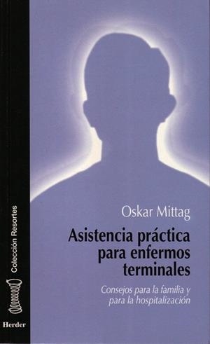 ASISTENCIA PRACTICA PARA ENFERMOS TERMINALES | 9788425419409 | MITTAG,OSKAR | Galatea Llibres | Librería online de Reus, Tarragona | Comprar libros en catalán y castellano online
