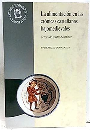 ALIMENTACION EN LAS CRONICAS CASTELLANAS BAJOMEDIE | 9788433821584 | CASTRO MARTINEZ,TERESA DE | Galatea Llibres | Librería online de Reus, Tarragona | Comprar libros en catalán y castellano online