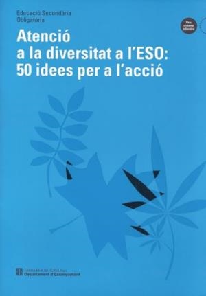 ATENCIO A LA DIVERSITAT A L`ESO:50 IDEES PER A L`A | 9788439340669 | Galatea Llibres | Librería online de Reus, Tarragona | Comprar libros en catalán y castellano online