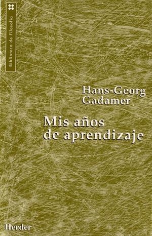 MIS AÑOS DE APRENDIZAJE | 9788425419775 | GADAMER, HANS-GEORG | Galatea Llibres | Llibreria online de Reus, Tarragona | Comprar llibres en català i castellà online