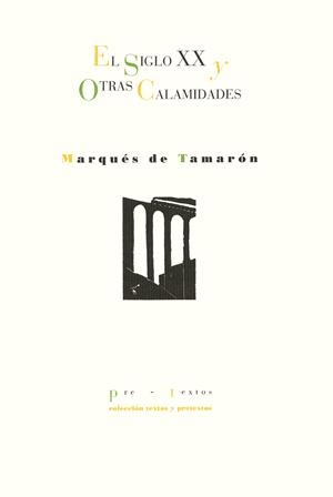 SIGLO XX Y OTRAS CALAMIDADES, EL | 9788481911411 | TAMARON, MARQUES DE | Galatea Llibres | Llibreria online de Reus, Tarragona | Comprar llibres en català i castellà online