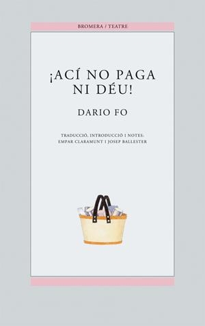 ACI NO PAGA NI DÉU | 9788476601389 | Fo, Darío | Galatea Llibres | Librería online de Reus, Tarragona | Comprar libros en catalán y castellano online