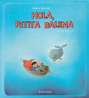HOLA, PETITA BALENA | 9788426130402 | KALOW, G. | Galatea Llibres | Librería online de Reus, Tarragona | Comprar libros en catalán y castellano online