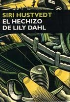 HECHIZO DE LILY DAHL, EL | 9788477651369 | HUSTVEDT, SIRI | Galatea Llibres | Llibreria online de Reus, Tarragona | Comprar llibres en català i castellà online