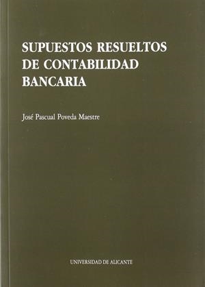 SUPUESTOS RESUELTOS DE CONTABILIDAD BANCARIA | 9788479082901 | POVEDA MAESTRE | Galatea Llibres | Llibreria online de Reus, Tarragona | Comprar llibres en català i castellà online