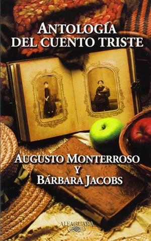 ANTOLOGIA DEL CUENTO TRISTE | 9788420482446 | MONTERROSO, AUGUSTO | Galatea Llibres | Librería online de Reus, Tarragona | Comprar libros en catalán y castellano online
