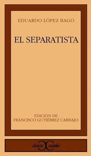 EL SEPARATISTA | 9788470397660 | LOPEZ BAGO, EDUARDO | Galatea Llibres | Llibreria online de Reus, Tarragona | Comprar llibres en català i castellà online