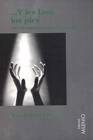 Y LE LAVO LOS PIES.UNA ANTROPOLOGIA SEGUN EL EVANG | 9788489790094 | PRAT I PONS, RAMON | Galatea Llibres | Llibreria online de Reus, Tarragona | Comprar llibres en català i castellà online