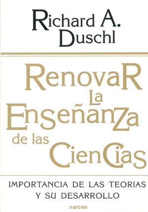RENOVAR LA ENSAÑANZA DE LAS CIENCIAS. IMPORTANCIA | 9788427711921 | DUSCHL, RICHARD A. | Galatea Llibres | Llibreria online de Reus, Tarragona | Comprar llibres en català i castellà online