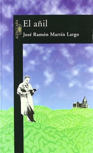 AÑIL, EL | 9788420482323 | MARTIN LARGO, JOSE RAMON | Galatea Llibres | Llibreria online de Reus, Tarragona | Comprar llibres en català i castellà online