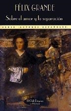 SOBRE EL AMOR Y LA SEPARACION | 9788477021582 | GRANDE,FELIX | Galatea Llibres | Librería online de Reus, Tarragona | Comprar libros en catalán y castellano online