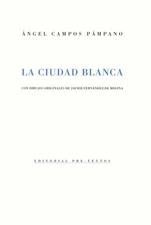 CIUDAD BLANCA, LA | 9788481911473 | CAMPOS PAMPANO, ANGEL | Galatea Llibres | Librería online de Reus, Tarragona | Comprar libros en catalán y castellano online