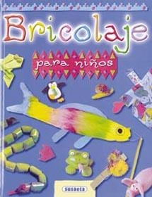 BRICOLAGE PARA NIÑOS | 9788430583546 | SUSAETA, EQUIPO | Galatea Llibres | Llibreria online de Reus, Tarragona | Comprar llibres en català i castellà online
