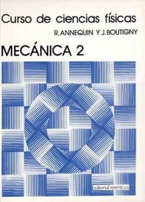MECANICA II (CURSO DE CIENCIAS FISICAS; T.2) | 9788429140026 | ANNEQUIN, R. ; BOUTIGNY, J. | Galatea Llibres | Llibreria online de Reus, Tarragona | Comprar llibres en català i castellà online