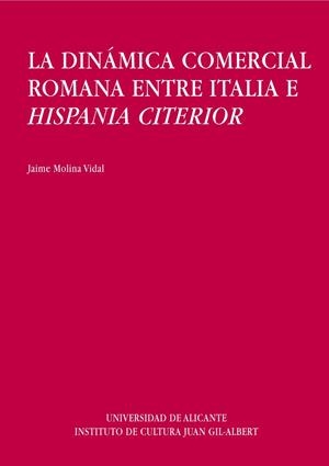 DINAMICA COMERCIAL ROMANA ENTRE ITALIA E HISPANIA CITERIOR | 9788479083151 | MOLINA VIDAL, JAIME | Galatea Llibres | Llibreria online de Reus, Tarragona | Comprar llibres en català i castellà online