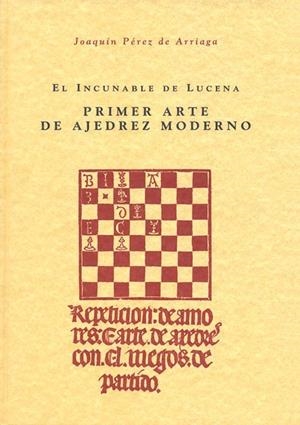 INCUNABLE DE LUCENA. PRIMER ARTE DE AJEDREZ MODERNO | 9788486547387 | PÉREZ DE ARRIAGA, JOAQUÍN | Galatea Llibres | Librería online de Reus, Tarragona | Comprar libros en catalán y castellano online
