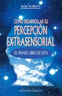 COMO DESARROLLAR SU PERCEPCION EXTRASENSORIAL | 9788477205937 | ROBERTS, JANE | Galatea Llibres | Llibreria online de Reus, Tarragona | Comprar llibres en català i castellà online
