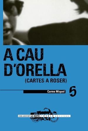 A CAU D'ORELLA (CARTES A ROSER) | 9788481311433 | MIQUEL, CARME | Galatea Llibres | Llibreria online de Reus, Tarragona | Comprar llibres en català i castellà online