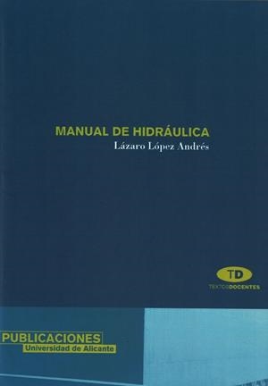 MANUAL DE HIDRAULICA | 9788479083205 | LOPEZ ANDRES, LAZARO | Galatea Llibres | Llibreria online de Reus, Tarragona | Comprar llibres en català i castellà online