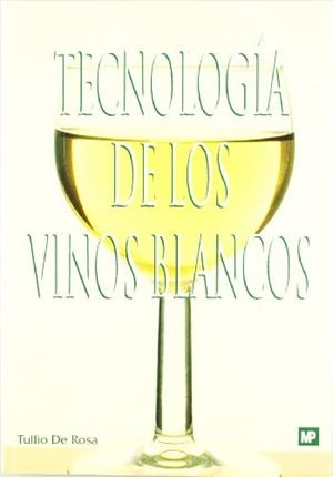 TECNOLOGIA DE LOS VINOS BLANCOS | 9788471147004 | ROSA, TULIO DE | Galatea Llibres | Librería online de Reus, Tarragona | Comprar libros en catalán y castellano online