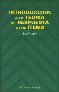INTRODUCCION A LA TEORIA DE RESPUESTA A LOS ITEMS | 9788436811377 | MUÑIZ, JOSE | Galatea Llibres | Librería online de Reus, Tarragona | Comprar libros en catalán y castellano online