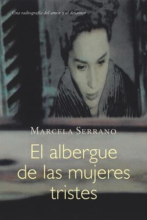 ALBERGUE DE LAS MUJERES TRISTES, EL | 9788420483733 | SERRANO, MARCELA | Galatea Llibres | Librería online de Reus, Tarragona | Comprar libros en catalán y castellano online