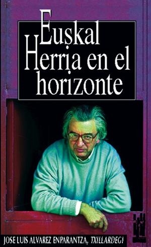 EUSKAL HERRIA EN EL HORIZONTE | 9788481360868 | ALVAREZ ENPARANTZA | Galatea Llibres | Librería online de Reus, Tarragona | Comprar libros en catalán y castellano online
