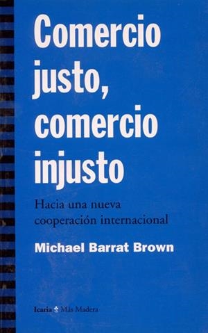 COMERCIO JUSTO, COMERCIO INJUSTO | 9788474263466 | BARRATBROWN | Galatea Llibres | Librería online de Reus, Tarragona | Comprar libros en catalán y castellano online