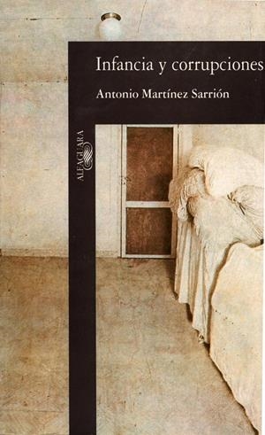 INFANCIA Y CORRUPCIONES | 9788420481104 | MARTINEZ SARRION,ANTONIO | Galatea Llibres | Llibreria online de Reus, Tarragona | Comprar llibres en català i castellà online