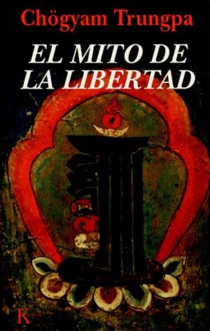 MITO DE LA LIBERTAD, EL | 9788472453494 | TRUNGPA, CHÖGYAM | Galatea Llibres | Librería online de Reus, Tarragona | Comprar libros en catalán y castellano online