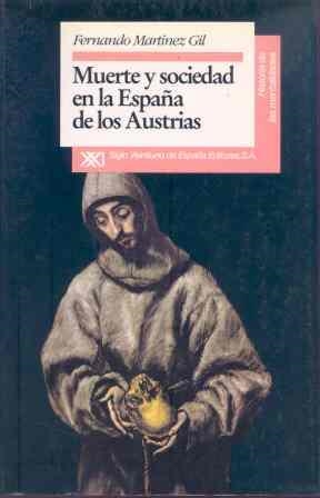 MUERTE Y SOCIEDAD EN LA ESPAÑA DE LOS AUSTRIAS | 9788432307997 | MARTÍNEZ GIL, FERNANDO | Galatea Llibres | Librería online de Reus, Tarragona | Comprar libros en catalán y castellano online