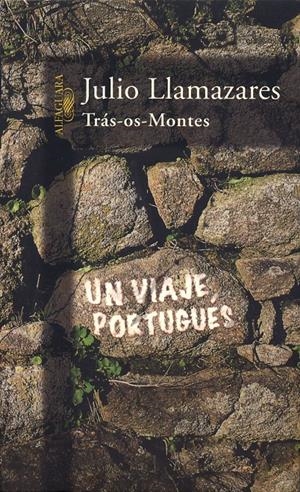 TRAS OS MONTES. UN VIAJE PORTUGUES | 9788420481906 | LLAMAZARES, JULIO | Galatea Llibres | Librería online de Reus, Tarragona | Comprar libros en catalán y castellano online